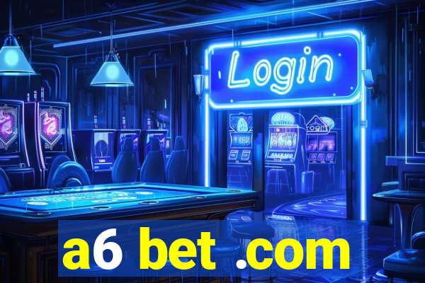 a6 bet .com